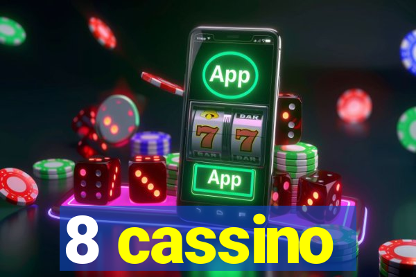 8 cassino